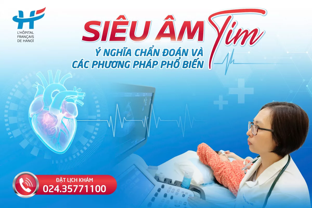 SIÊU ÂM TIM: Ý NGHĨA CHẨN ĐOÁN VÀ CÁC PHƯƠNG PHÁP PHỔ BIẾN